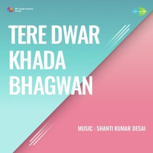 Tere Dwar Khada Bhagwan Album Art