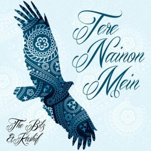 Tere Nainon Mein – Single