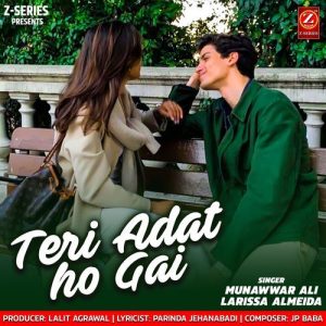 Teri Adat Ho Gai