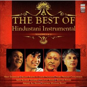 The Best Of Hindustani Instrumental, Vol. 1 & 2