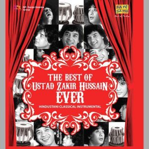 The Best Of Ustad Zakir Hussain Ever – Vol. 1