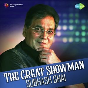 The Great Showman – Subhash Ghai
