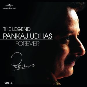 The Legend Forever – Pankaj Udhas – Vol.4