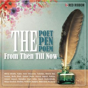 The Poet, The Pen & The Poem – From Then Till Now