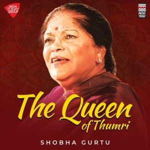 The Queen of Thumri – Shobha Gurtu