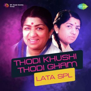 Thodi Khushi Thodi Gham – Lata Spl