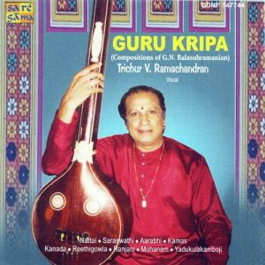 Trichur V. Ramchandran – Gurukripa – G. N. B – Vocal