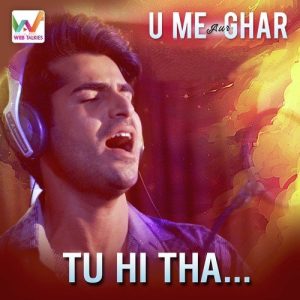 Tu Hi Tha…