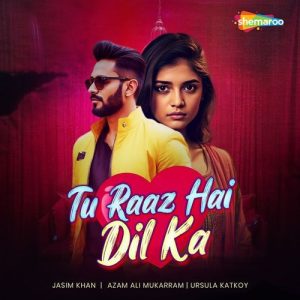 Tu Raaz Hai Dil Ka