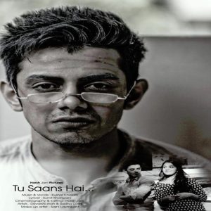 Tu Saans Hai…
