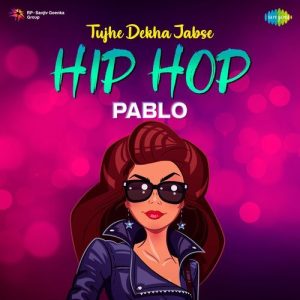 Tujhe Dekha Jabse – Hip Hop