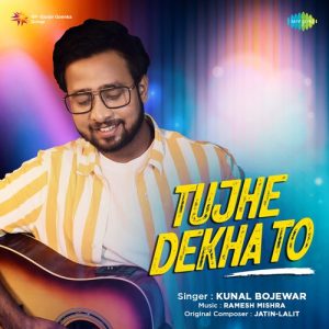 Tujhe Dekha To – Kunal Bojewar Album Art