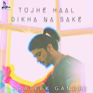 Tujhe Haal Dikha Na Sake