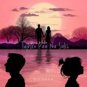 Tujhko Paa na saki Album Art