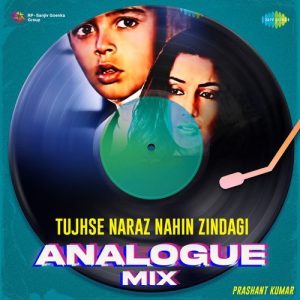 Tujhse Naraz Nahin Zindagi – Analogue Mix