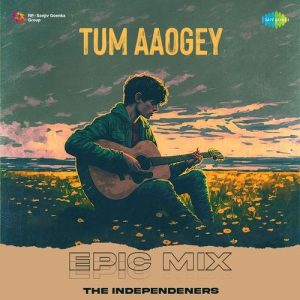 Tum Aaogey – Epic Mix