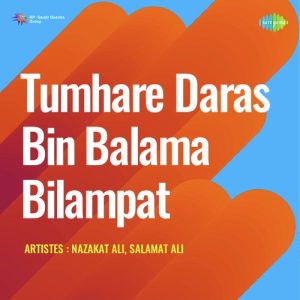 Tumhare Daras Bin Balama Bilampat