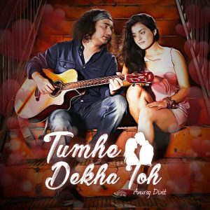 Tumhe Dekha Toh – Single Album Art