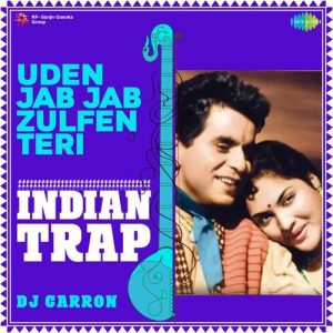 Uden Jab Jab Zulfen Teri – Indian Trap