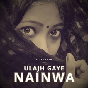 Ulajh Gaye Nainwa