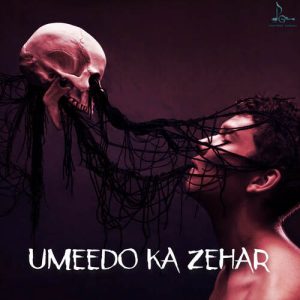 Umeedo Ka Zehar
