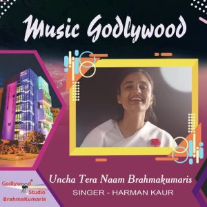 Uncha Tera Naam Brahmakumaris