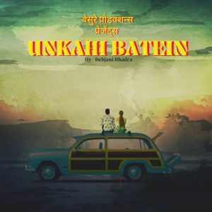 Unkahi Batein