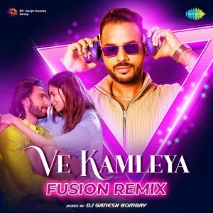 Ve Kamleya – Fusion Remix