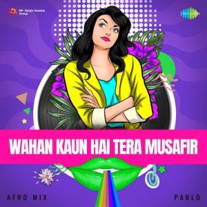 Wahan Kaun Hai Tera Musafir – Afro Mix