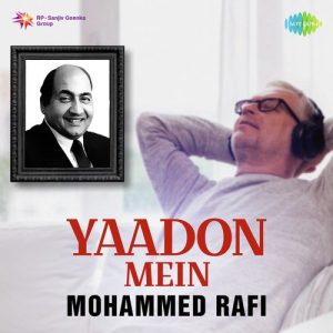Yaadon Mein – Mohammed Rafi