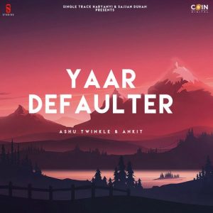 Yaar Defaulter Album Art