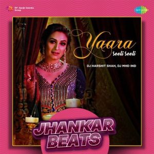 Yaara Seeli Seeli – Jhankar Beats