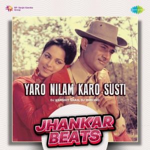 Yaro Nilam Karo Susti – Jhankar Beats