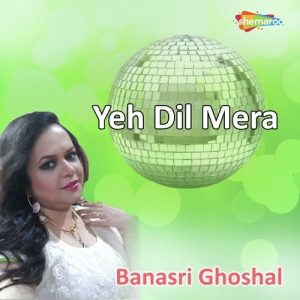 Yeh Dil Mera Album Art