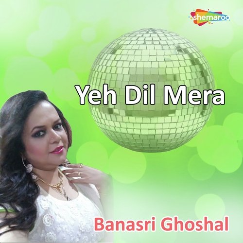 Yeh Dil Mera