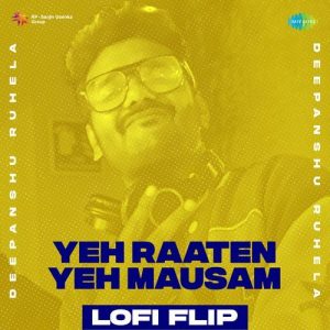 Yeh Raaten Yeh Mausam – LoFi Flip