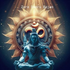 Zara Damru Bajao
