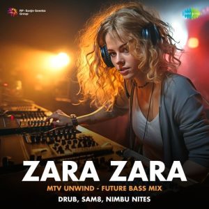 Zara Zara – MTV Unwind – Future Bass Mix