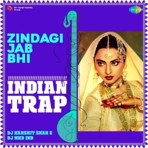 Zindagi Jab Bhi – Indian Trap Mix