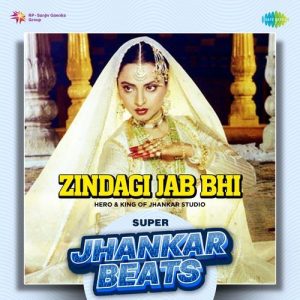 Zindagi Jab Bhi – Super Jhankar Beats