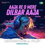 Aaja Re O Mere Dilbar Aaja Knockwell Flip