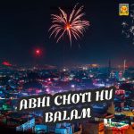 Abhi Chote Hu Balam