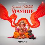 Ganesh Chaturthi Mashup(Remix By Kedrock)