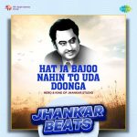 Hat Ja Bajoo Nahin To Uda Doonga Jhankar Beats
