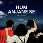 Hum Anjane Se (Male Version)