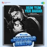 Hum Tum Yeh Bahar Million Jhankar Beats