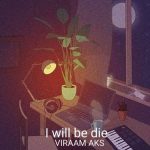 I Will Be Die