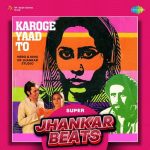Karoge Yaad To Super Jhankar Beats