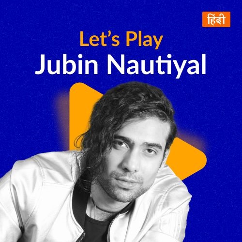 Let’s Play – Jubin Nautiyal – Hindi
