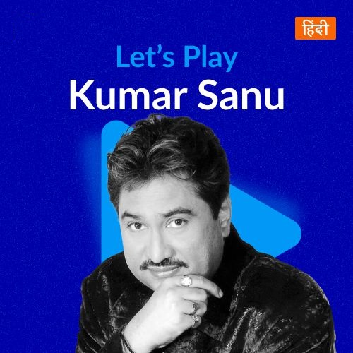 Let’s Play – Kumar Sanu – Hindi
